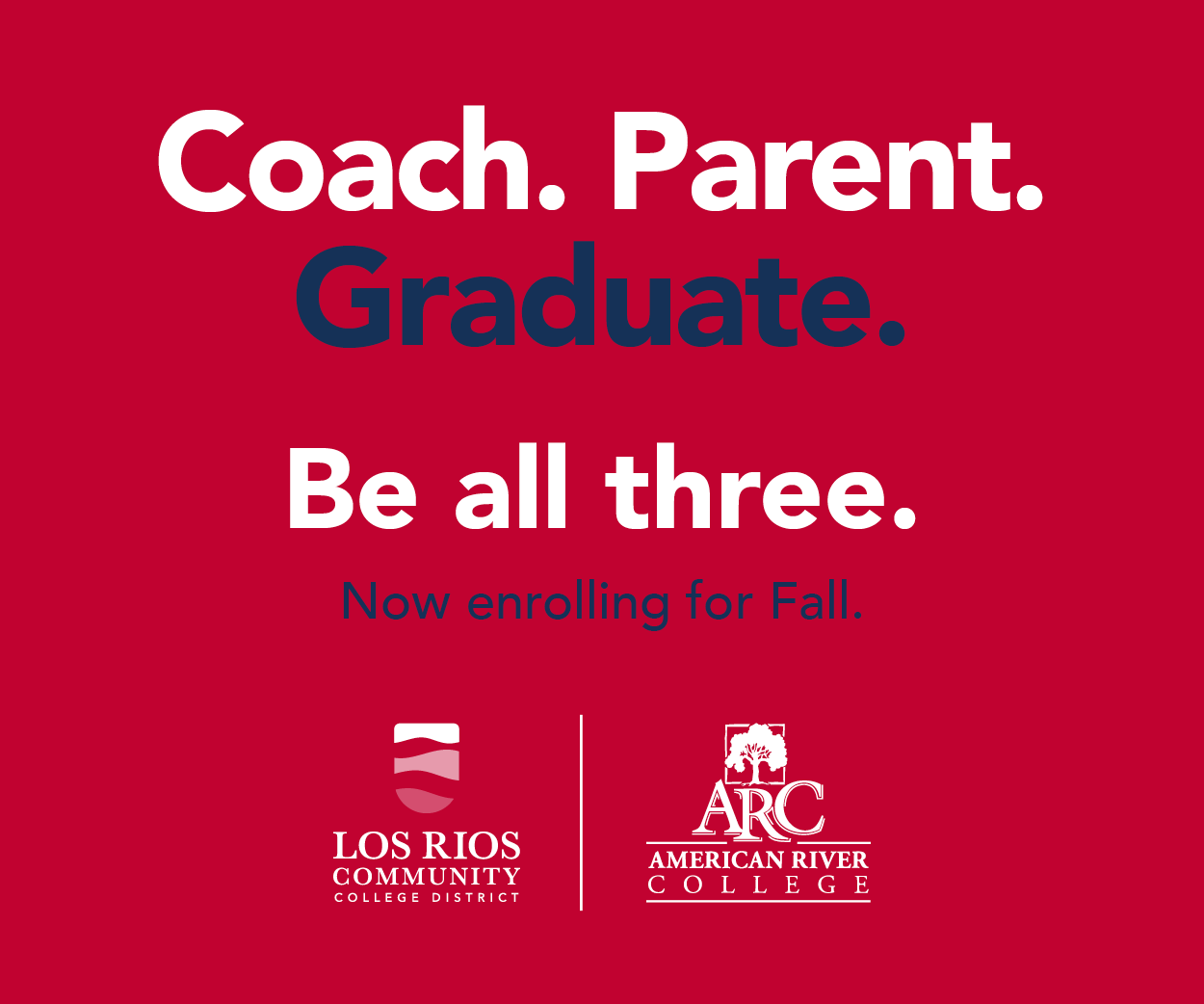 Digital ad for American River college that reads: Coach. Parent. Graduate. Be all three.