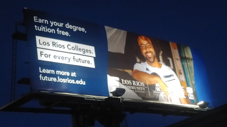 Image of billboard that says Earn your degree, tuition free. Los Rios Colleges. For every future.