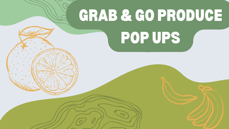 grab & go produce pop-ups graphic